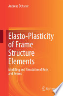 Elasto-Plasticity of Frame Structure Elements Modeling and Simulation of Rods and Beams