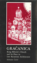 Gračanica : King Milutin's church and its place in late Byzantine architecture