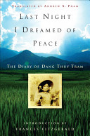 Last night I dreamed of peace : the diary of Dang Thuy Tram