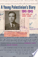 A young Palestinian's diary, 1941-1945 : the life of Sāmī ʻAmr