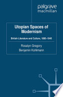 Utopian spaces of modernism British literature and culture, 1885-1945