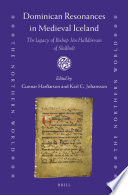 Dominican Resonances in Medieval Iceland : The Legacy of Bishop Jón Halldórsson of Skálholt