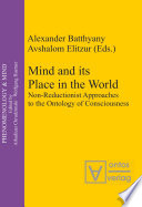 Mind and its place in the world : non-reductionist approaches to the ontology of consciousness