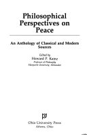 Philosophical perspectives on peace : an anthology of classical and modern sources