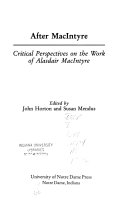 After MacIntyre : critical perspectives on the work of Alasdair MacIntyre