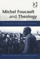 Michel Foucault and theology : the politics of religious experience