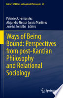Ways of being bound : perspectives from post-Kantian philosophy and relational sociology