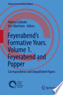 Feyerabend's formative years. Volume 1, Feyerabend and Popper : correspondence and unpublished papers