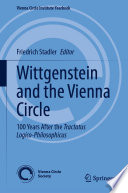 Wittgenstein and the Vienna Circle : 100 years after the Tractatus Logico-Philosophicus