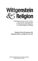 Wittgenstein & religion : a bibliography of articles, books, and theses in the twentieth century that relate the philosophy of Ludwig Wittgenstein to the study of religion and theology