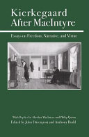 Kierkegaard after MacIntyre : essays on freedom, narrative, and virtue