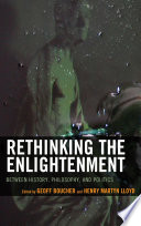 Rethinking the Enlightenment : between history, philosophy, and politics