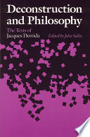 Deconstruction and philosophy : the texts of Jacques Derrida