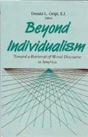 Beyond individualism : toward a retrieval of moral discourse in America