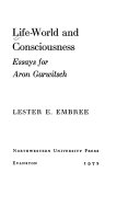 Life-world and consciousness; essays for Aron Gurwitsch.