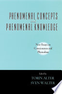 Phenomenal concepts and phenomenal knowledge : new essays on consciousness and physicalism