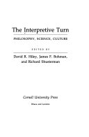 The Interpretive turn : philosophy, science, culture