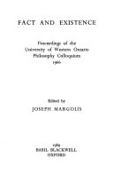 Fact and existence; proceedings of the University of Western Ontario Philosophy Colloquium, 1966,