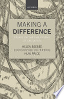 Making a difference : essays on the philosophy of causation