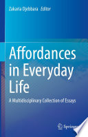 Affordances in everyday life : a multidisciplinary collection of essays