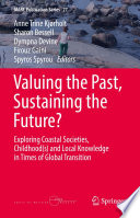 Valuing the past, sustaining the future? : exploring coastal societies, childhood(s) and local knowledge in times of global transition