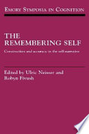 The remembering self : construction and accuracy in the self-narrative