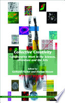 Collective creativity : collaborative work in the sciences, literature and the arts