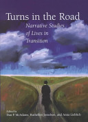 Turns in the road : narrative studies of lives in transition