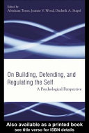 On building, defending and regulating the self : a psychological perspective