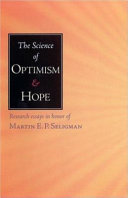 The science of optimism and hope : research essays in honor of Martin E.P. Seligman
