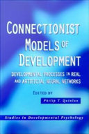 Connectionist models of development : developmental processes in real and artificial neural networks
