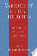 Varieties of ethical reflection : new directions for ethics in a global context