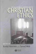 The Blackwell companion to Christian ethics