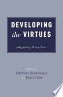 Developing the virtues : integrating perspectives