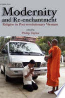 Modernity and re-enchantment : religion in post-revolutionary Vietnam /