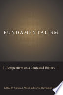 Fundamentalism : perspectives on a contested history
