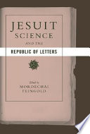 Jesuit science and the republic of letters