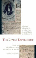 The lively experiment : religious toleration in America from Roger Williams to the present