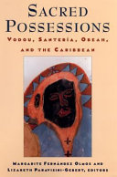 Sacred possessions : Vodou, Santería, Obeah, and the Caribbean