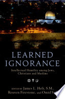 Learned ignorance : intellectual humility among Jews, Christians, and Muslims