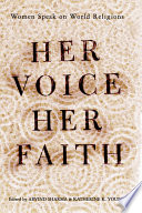 Her voice, her faith : women speak on world religions