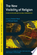 The new visibility of religion : studies in religion and cultural hermeneutics