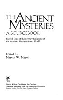 The Ancient mysteries : a sourcebook : sacred texts of the mystery religions of the ancient Mediterranean world