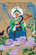 Foremothers of the women's spirituality movement : elders and visionaries