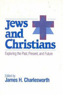 Jews and Christians : exploring the past, present, and future