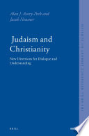 Judaism and Christianity : new directions for dialogue and understanding
