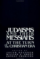 Judaisms and their messiahs at the turn of the Christian era