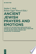 Ancient Jewish prayers and emotions : emotions associated with Jewish prayer in and around the Second Temple period