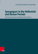 Synagogues in the Hellenistic and Roman periods : archaeological finds, new methods, new theories