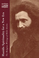 Hasidic spirituality for a new era : the religious writings of Hillel Zeitlin